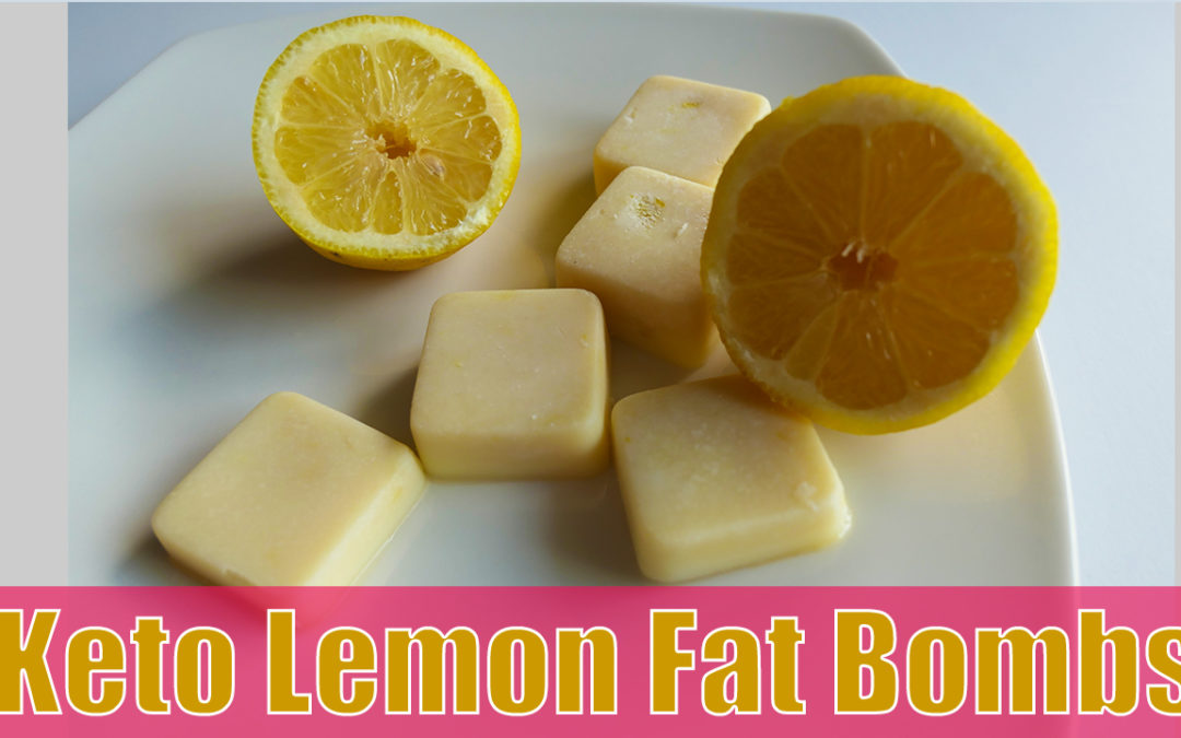 Fat Bombs For a Ketogenic Diet | Quick and Easy Lemon Fat Bomb